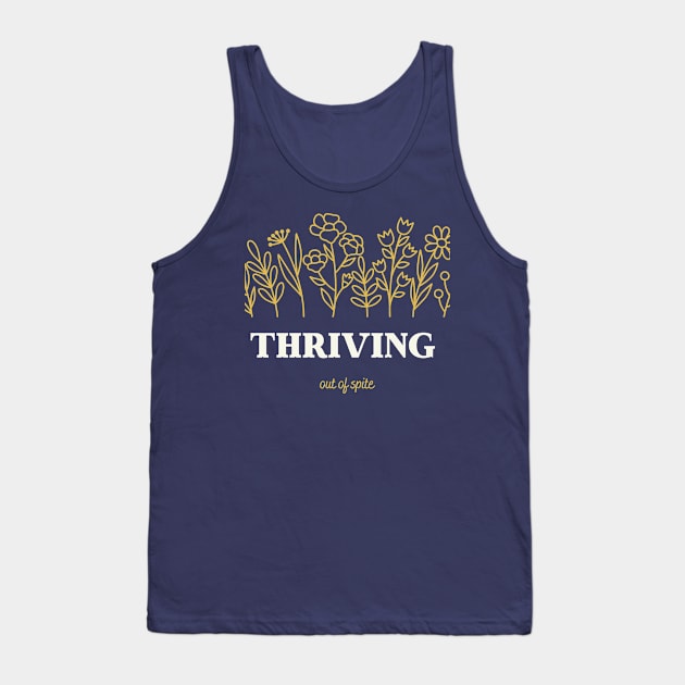 Thriving out of spite transparent Tank Top by Kitchen Table Cult